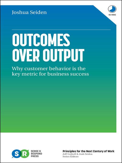 Title details for Outcomes over Output by Joshua Seiden - Available